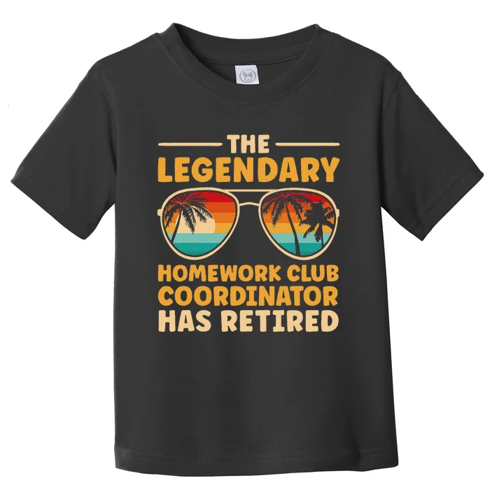 Retirement Homework Club Coordinator Retired Toddler T-Shirt