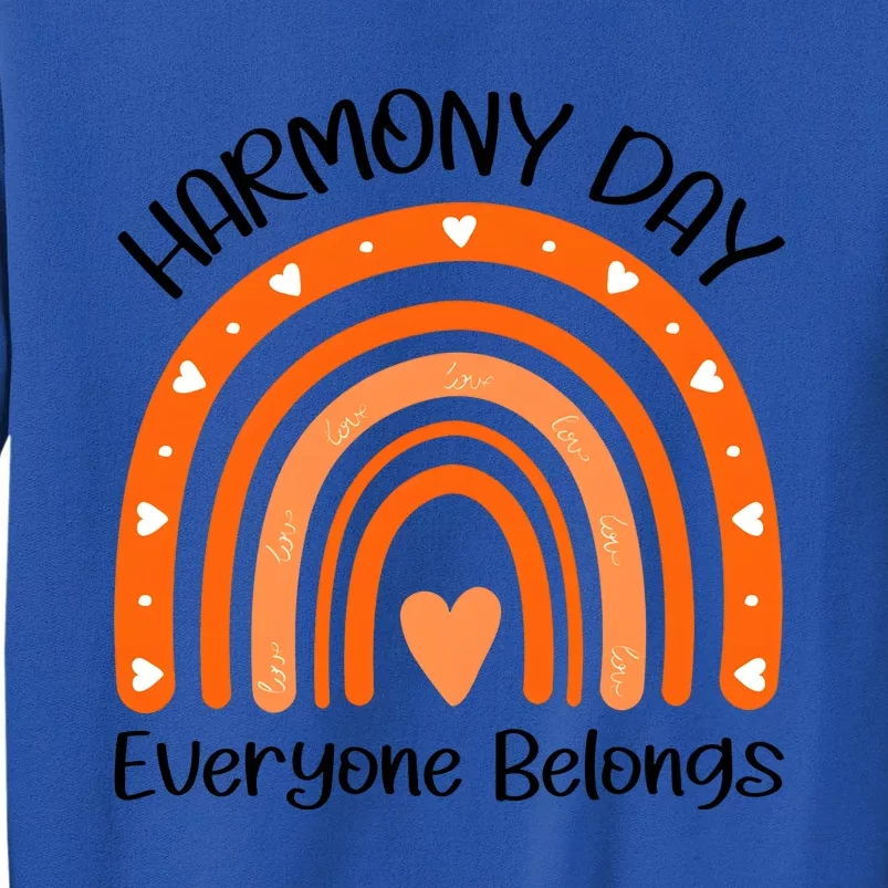 Rainbow Harmony Day Everyone Belongs Tall Sweatshirt