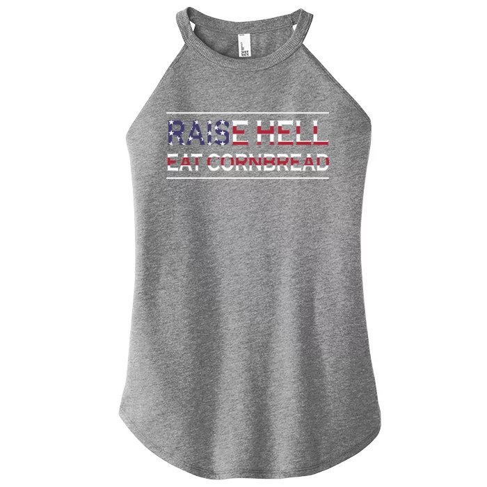 Raise Hell Eat Cornbread Redneck Southern July 4 Country Gift Women’s Perfect Tri Rocker Tank