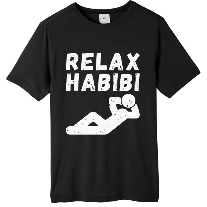 Relax habibi funny design for arab immigrant arab Roots ChromaSoft Performance T-Shirt