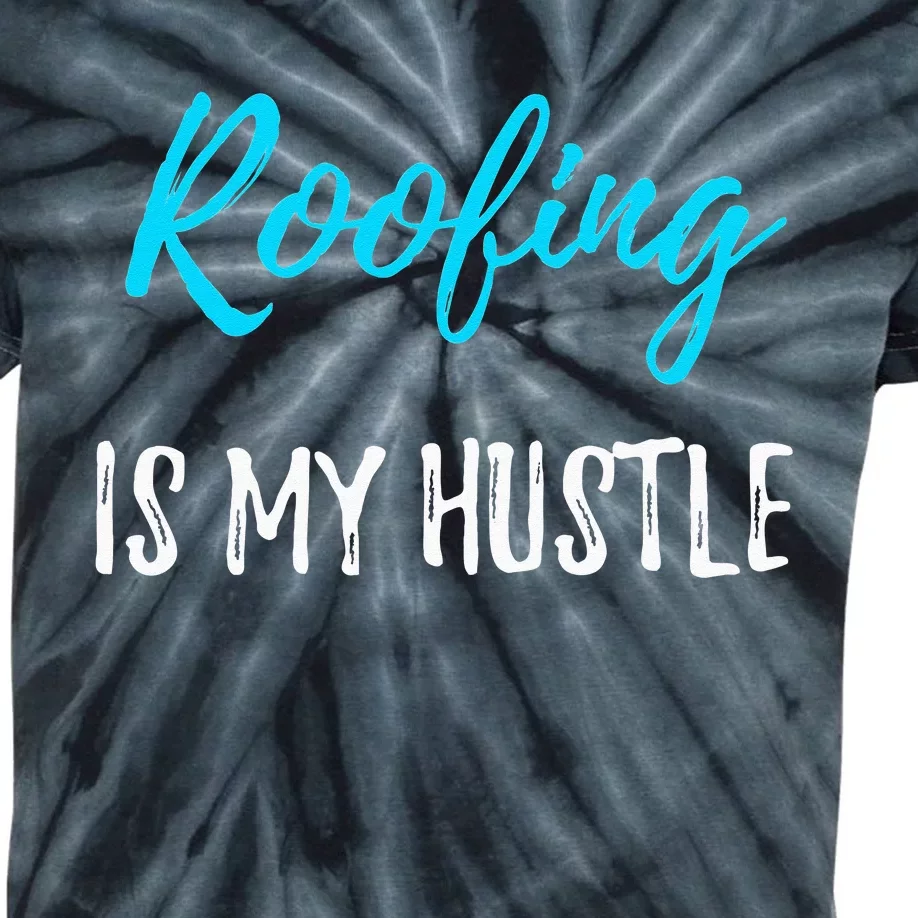 Roofing Hustle Funny Contractor or Roofer Gift Idea Kids Tie-Dye T-Shirt