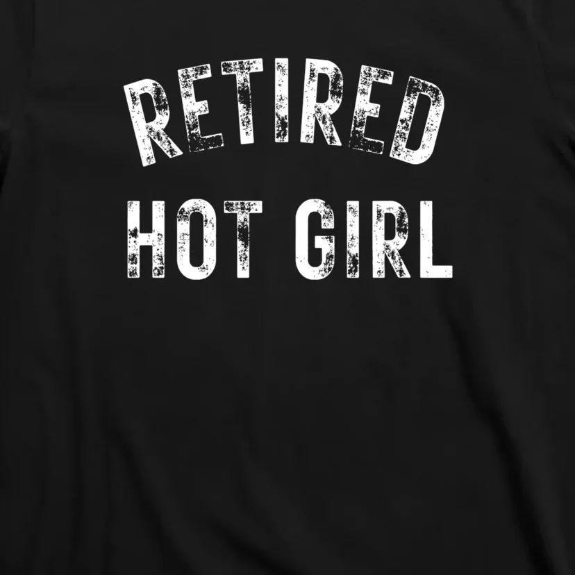 Retired Hot Girl T-Shirt