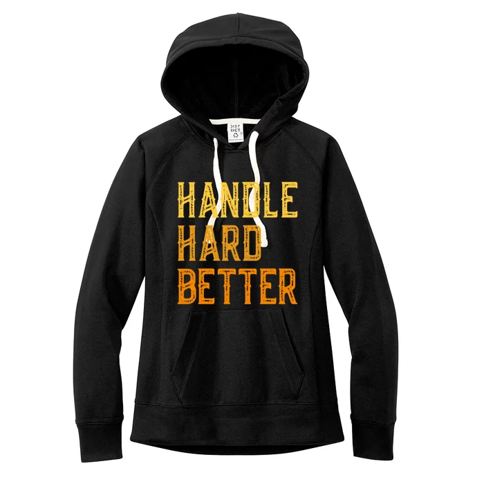 Retro Handle Hard Better Cute Gift Women's Fleece Hoodie