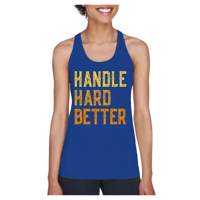 Retro Handle Hard Better Cute Gift Women's Racerback Tank