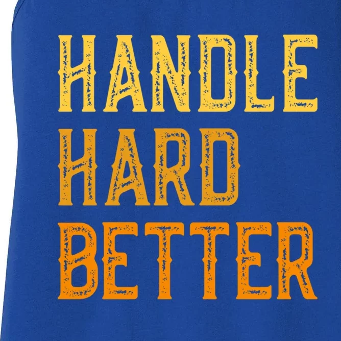 Retro Handle Hard Better Cute Gift Women's Racerback Tank