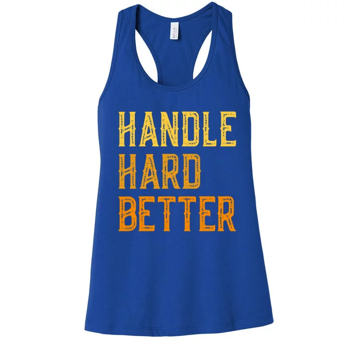 Retro Handle Hard Better Cute Gift Women's Racerback Tank