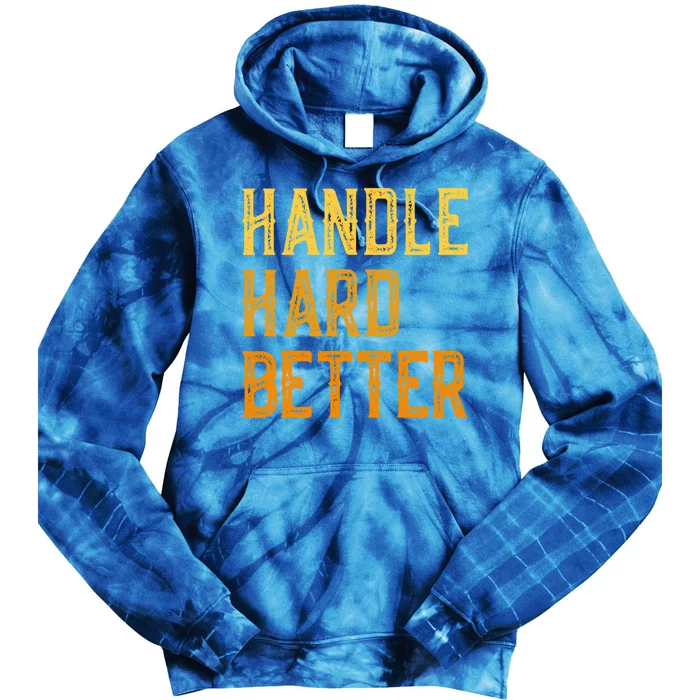 Retro Handle Hard Better Cute Gift Tie Dye Hoodie