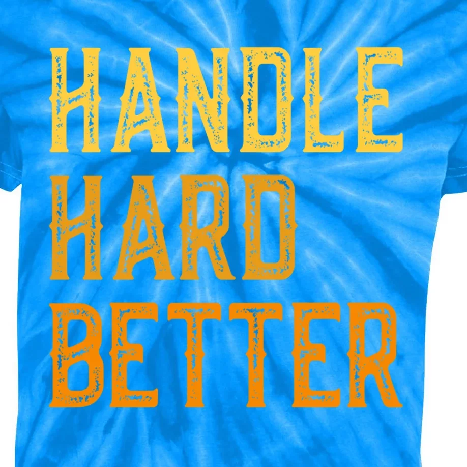 Retro Handle Hard Better Cute Gift Kids Tie-Dye T-Shirt