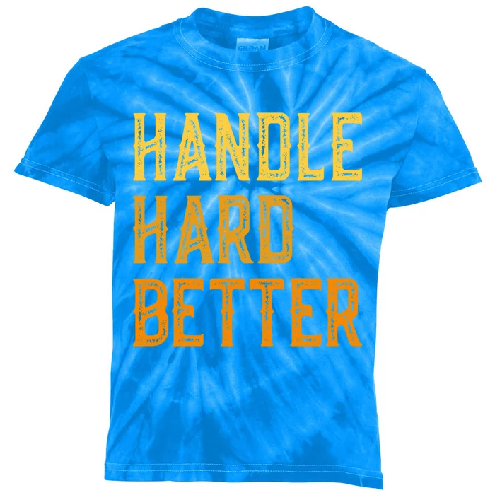 Retro Handle Hard Better Cute Gift Kids Tie-Dye T-Shirt