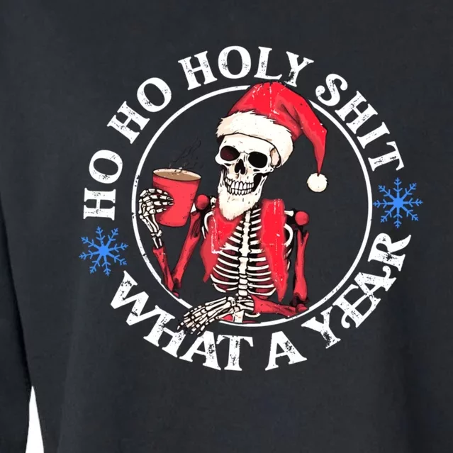 Retro Ho Ho Holy Shit What A Year Funny Skeleton Christmas Cropped Pullover Crew