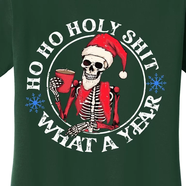 Retro Ho Ho Holy Shit What A Year Funny Skeleton Christmas Women's T-Shirt