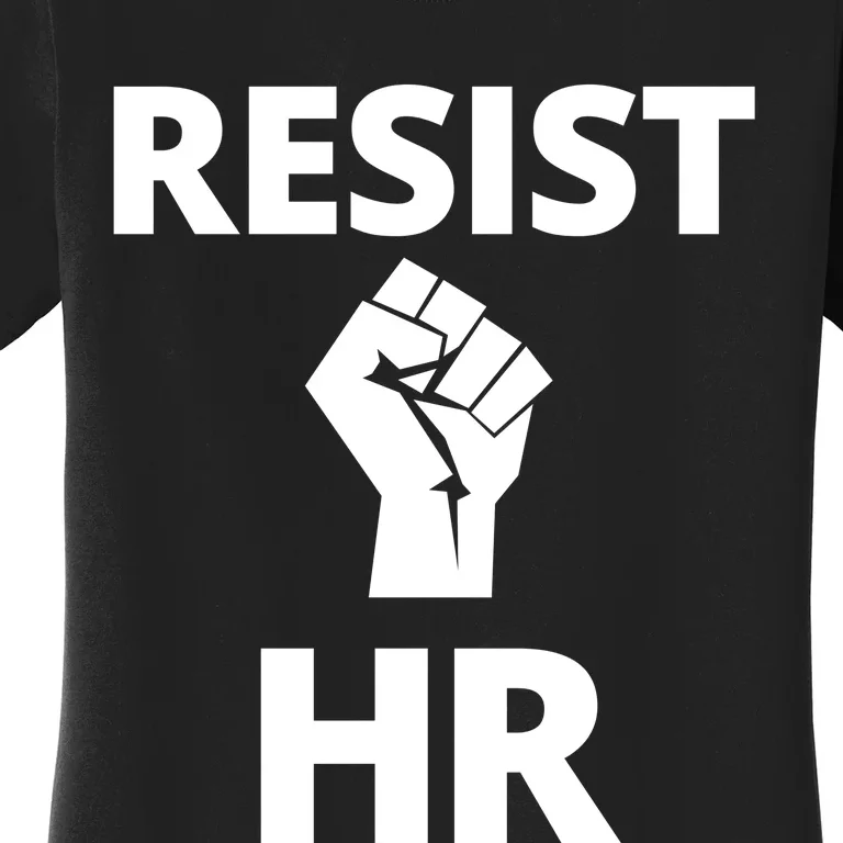 Resist HR Human Resources Funny Bosses Day Admin Work Humor Gift Women's T-Shirt