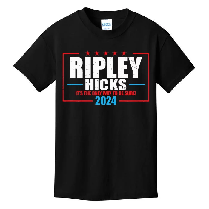 Ripley Hicks It’s The Only Way To Be Sure! 2024 Kids T-Shirt