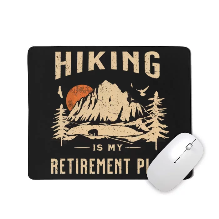 Retro Hiking Is My Retirement Plan Funny Hiking Gift Mousepad