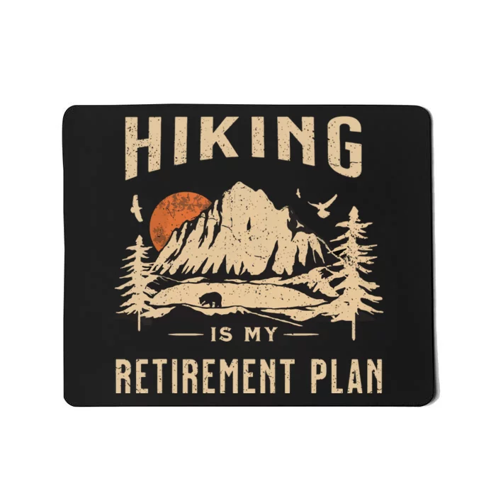 Retro Hiking Is My Retirement Plan Funny Hiking Gift Mousepad