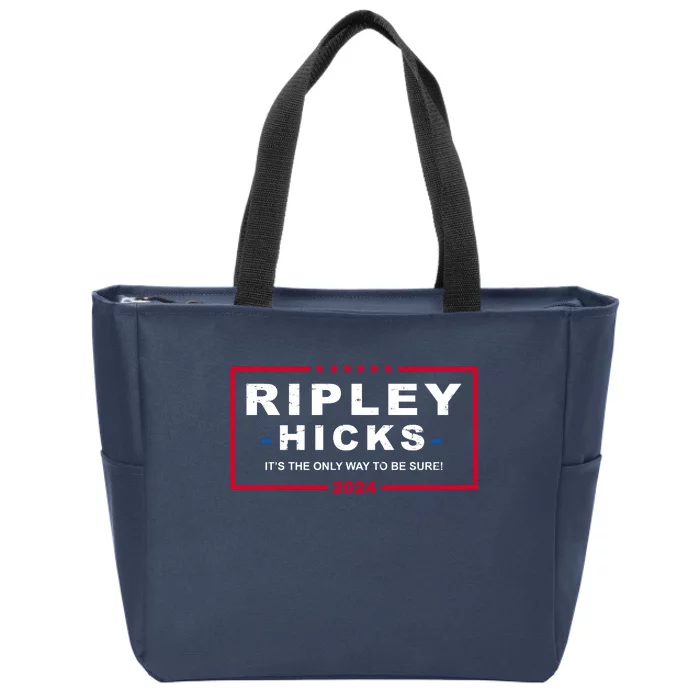 Ripley Hicks It's The Only Way To Be Sure 2024 Election Zip Tote Bag