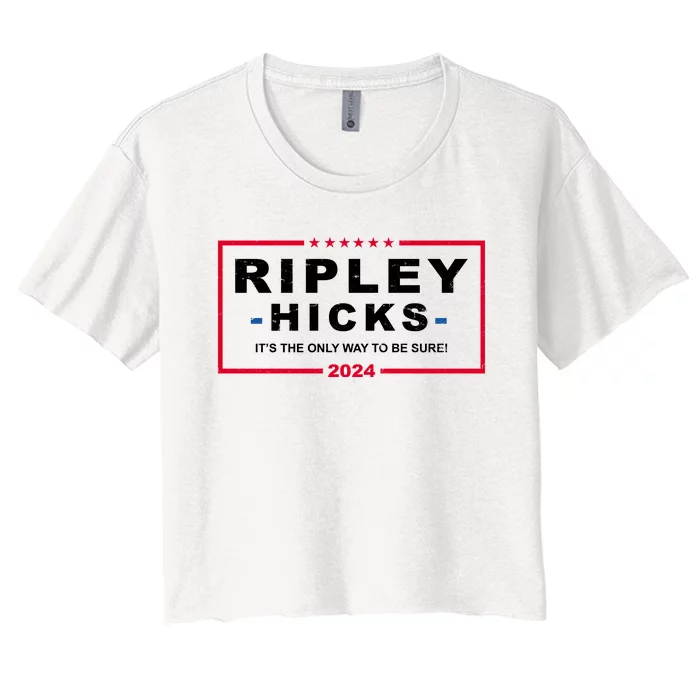 Ripley Hicks It's The Only Way To Be Sure 2024 Election Women's Crop Top Tee