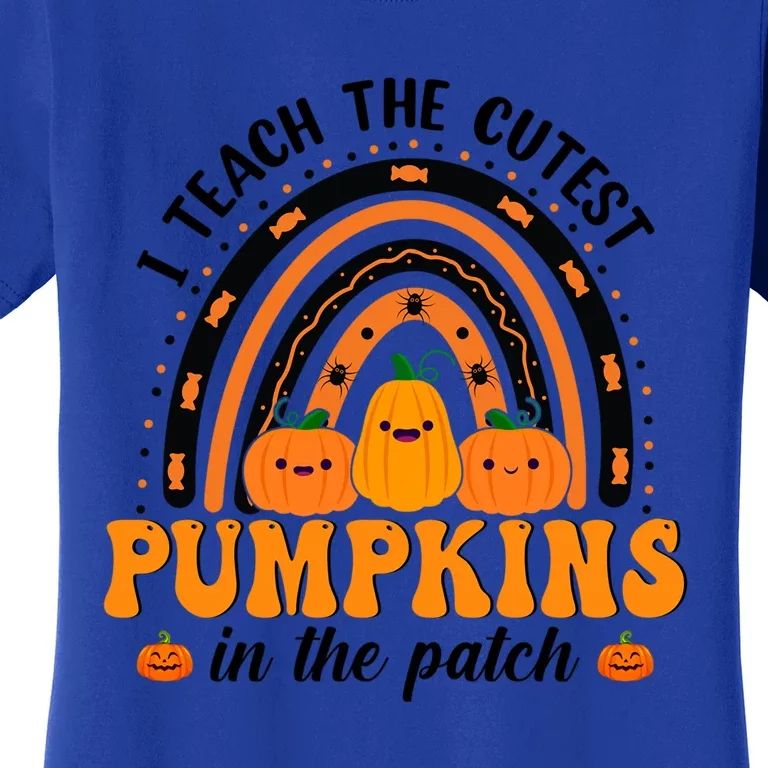 Rainbow Halloween I Teach The Cutest Pumpkins In The Patch Gift Women's T-Shirt