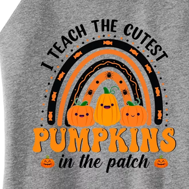 Rainbow Halloween I Teach The Cutest Pumpkins In The Patch Gift Women’s Perfect Tri Rocker Tank