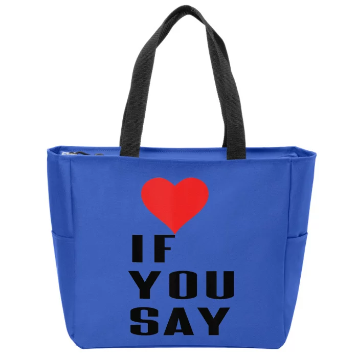 Red Heart If You Say Zip Tote Bag