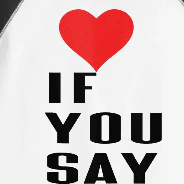 Red Heart If You Say Toddler Fine Jersey T-Shirt