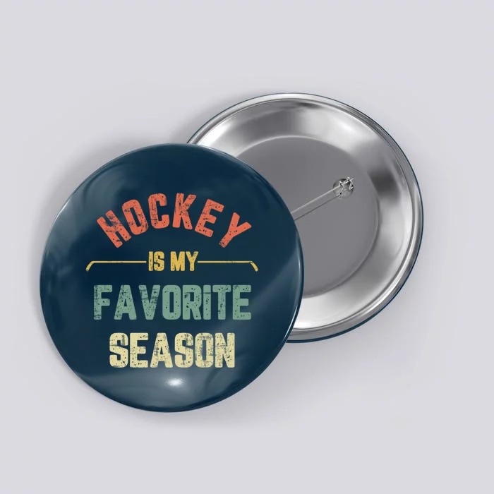 Retro Hockey Is My Favorite Season Vintage Funny Hockey Button