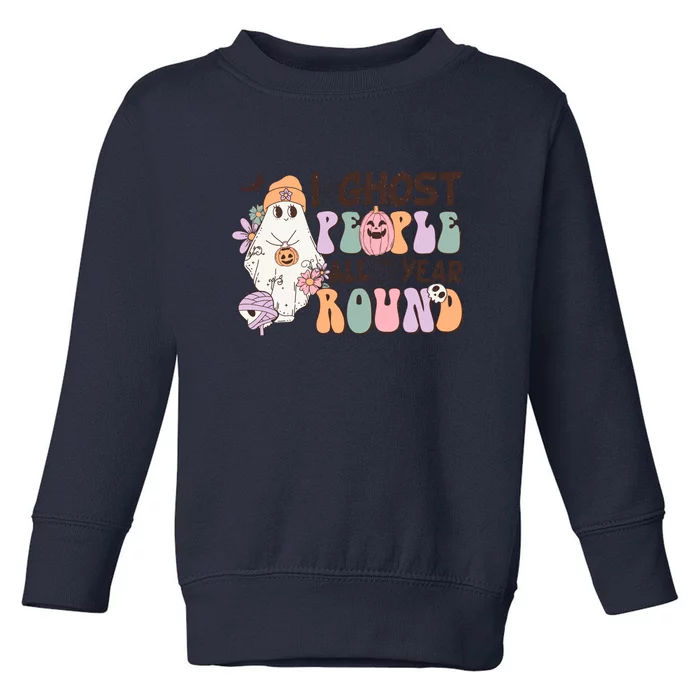 Retro Halloween I Ghost People All Year Round Ghost Costume Toddler Sweatshirt