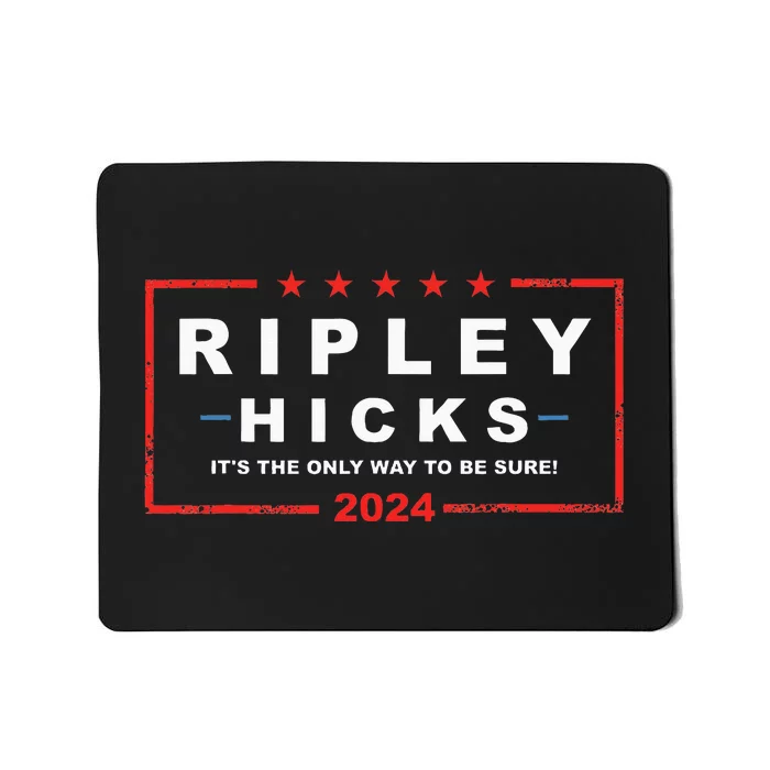 Ripley Hicks ItS The Only Way To Be Sure! 2024 Apparel Mousepad