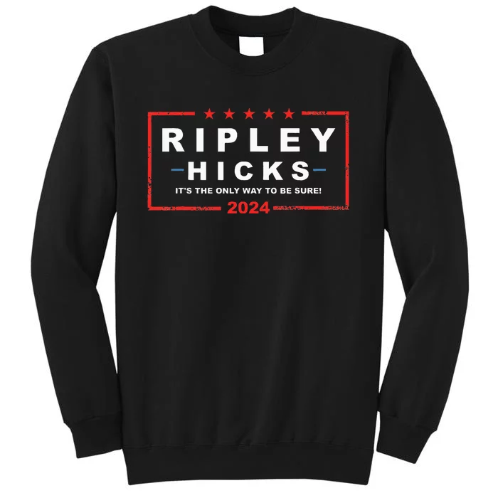 Ripley Hicks ItS The Only Way To Be Sure! 2024 Apparel Tall Sweatshirt