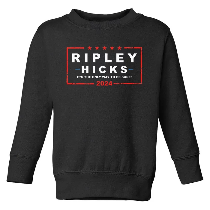 Ripley Hicks ItS The Only Way To Be Sure! 2024 Apparel Toddler Sweatshirt