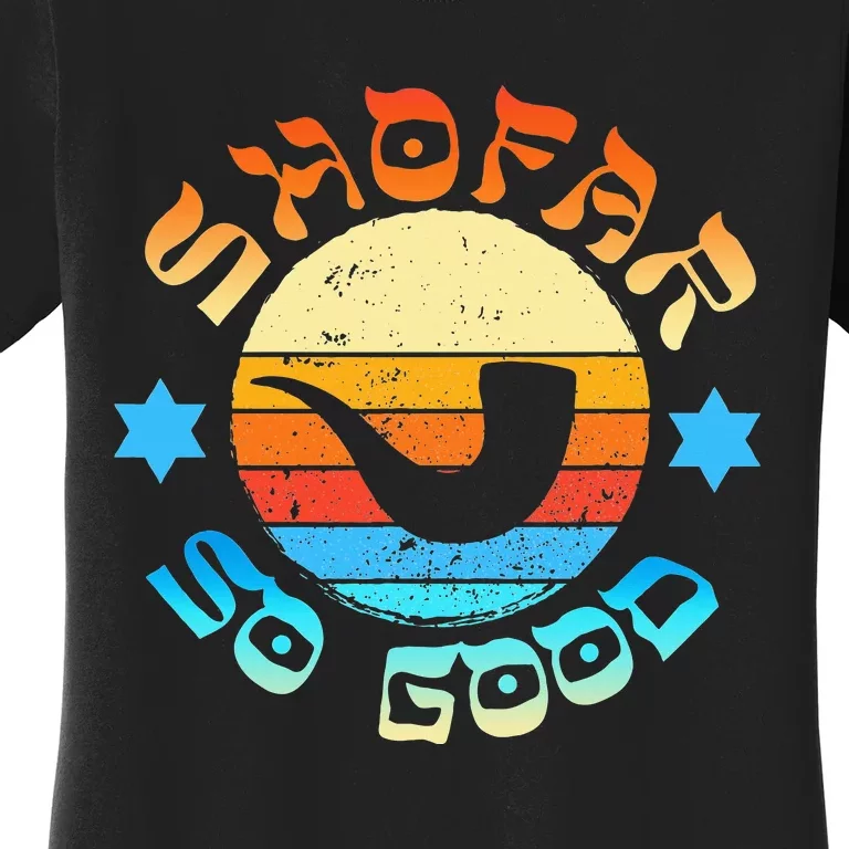 Rosh Hashanah Jewish New Year Shofar So Good Shana Tova! Women's T-Shirt