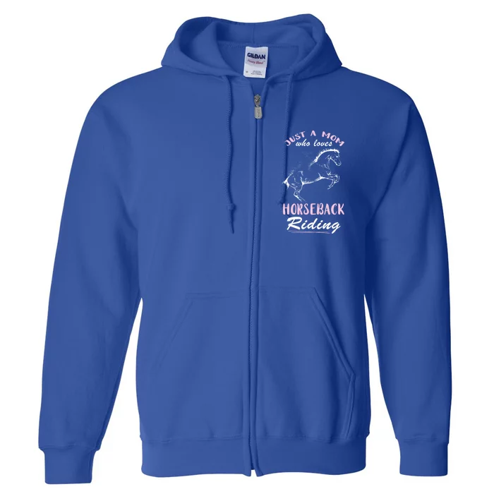 Riding Horse Just A Mom Horseback Rider Horseback Riding Gift Full Zip Hoodie