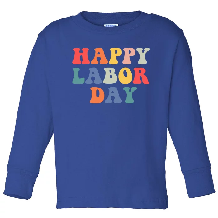 Rainbow Happy Labor Day Funny Groovy Design Cute Gift Toddler Long Sleeve Shirt