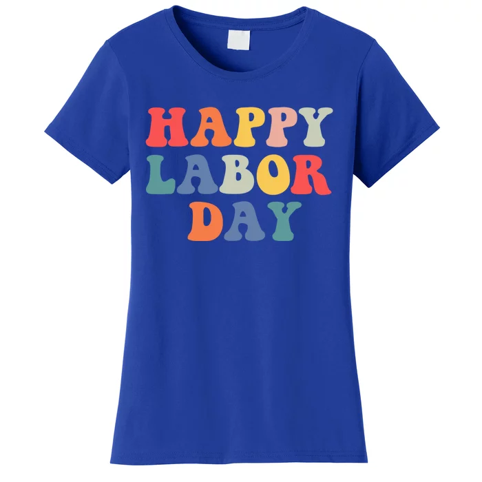 Rainbow Happy Labor Day Funny Groovy Design Cute Gift Women's T-Shirt