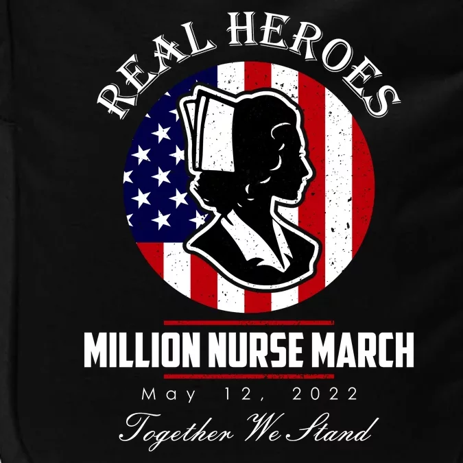 Real Heroes Million Nurse March May 12, 2022 Together We Stand Impact Tech Backpack