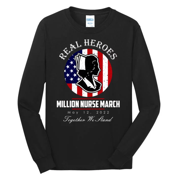 Real Heroes Million Nurse March May 12, 2022 Together We Stand Tall Long Sleeve T-Shirt