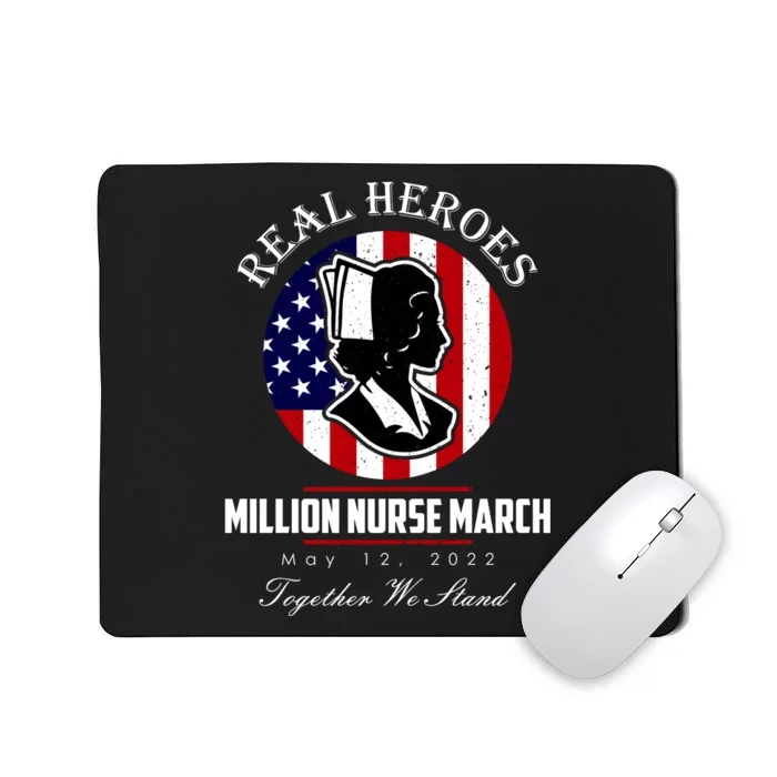 Real Heroes Million Nurse March May 12, 2022 Together We Stand Mousepad