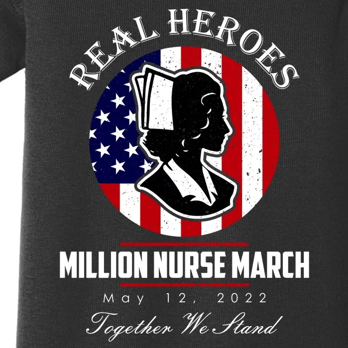 Real Heroes Million Nurse March May 12, 2022 Together We Stand Baby Bodysuit