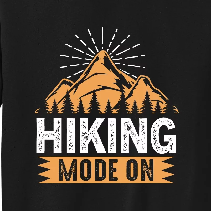 Retro Hiking Mode On Gift Tall Sweatshirt