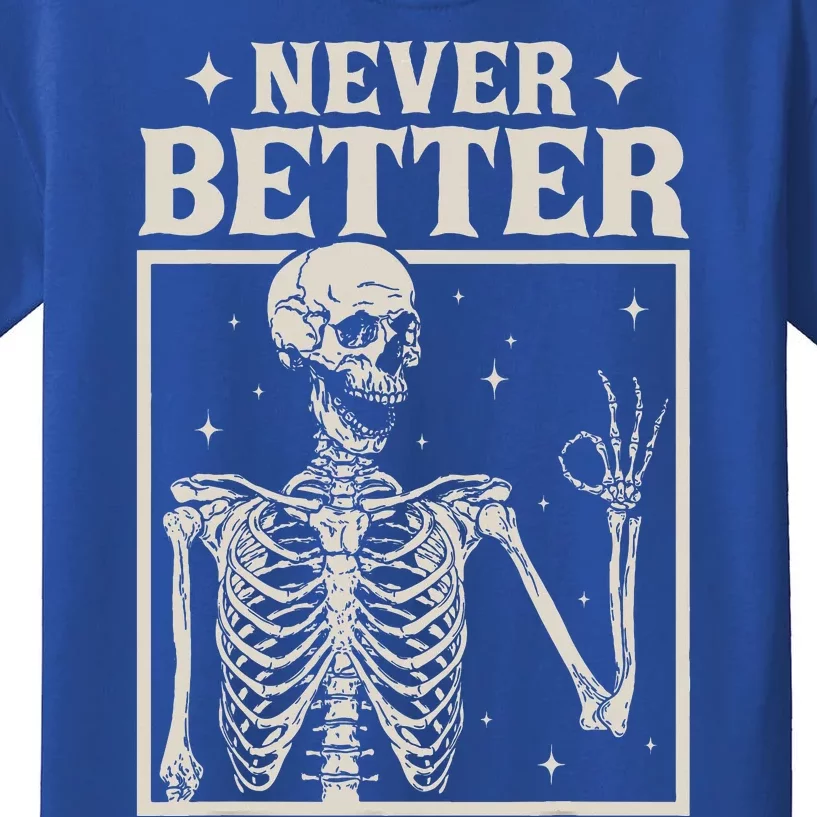 Retro Halloween Never Better Skeleton Spooky Season Funny Kids T-Shirt