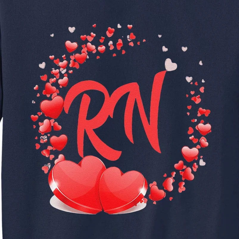 RN Heart Nurses Valentines Day Gift For Her Women Tall Sweatshirt