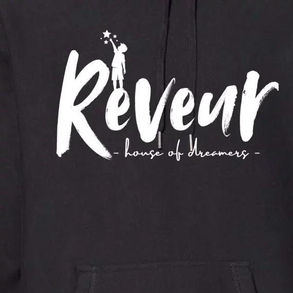 Reveur House Of Dreamers Teachers Students Premium Hoodie