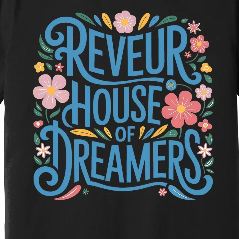 Reveur House Of Dreamers Rca Givers School Spirit Premium T-Shirt