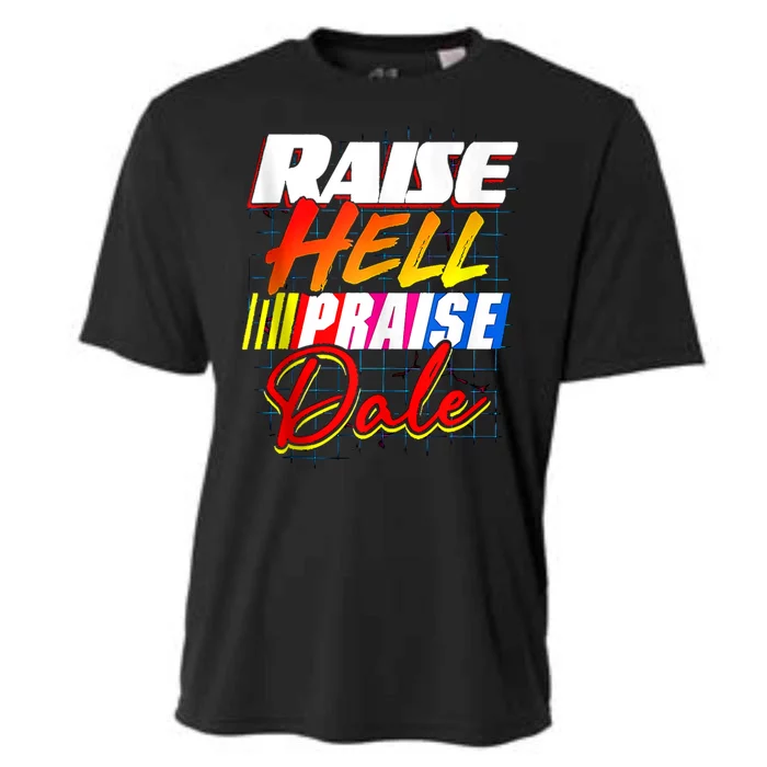 Raise Hell Praise Dale Retro Vintage Fathers Day Gift Cooling Performance Crew T-Shirt