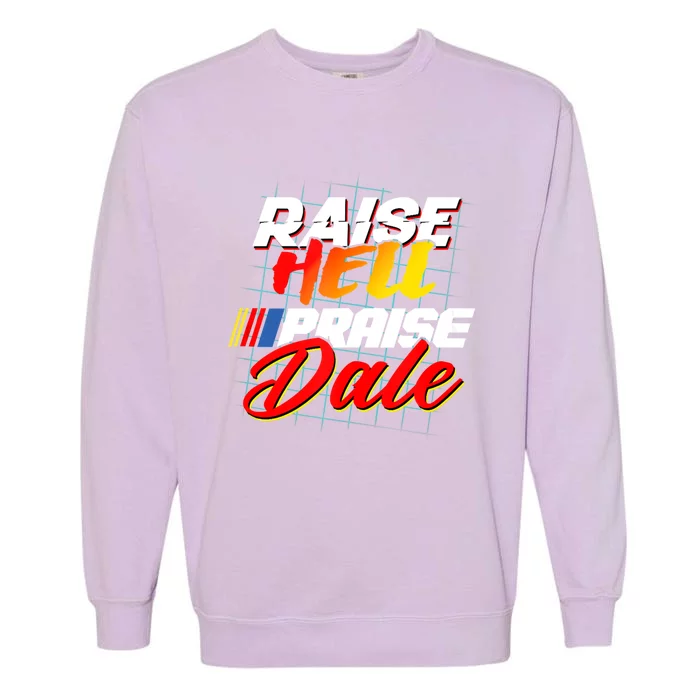 Raise Hell Praise Dale Retro Vintage Fathers Day Gift Garment-Dyed Sweatshirt