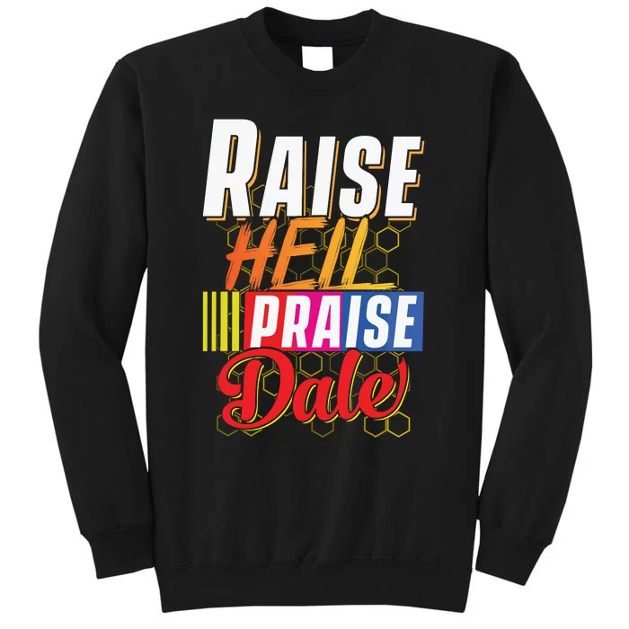 Raise Hell Praise Dale Vintage Tall Sweatshirt