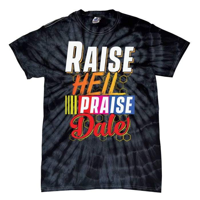 Raise Hell Praise Dale Vintage Tie-Dye T-Shirt