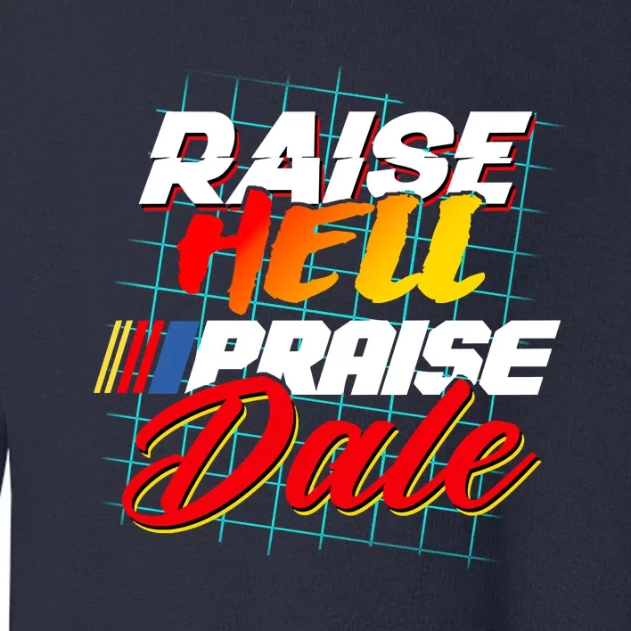 Raise Hell Praise Dale Toddler Sweatshirt