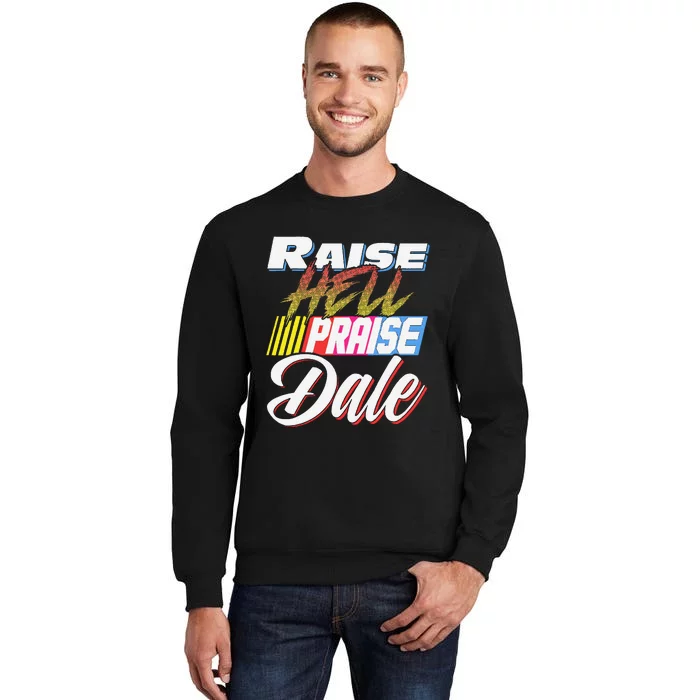 Raise Hell Praise Dale Retro Vintage Tall Sweatshirt