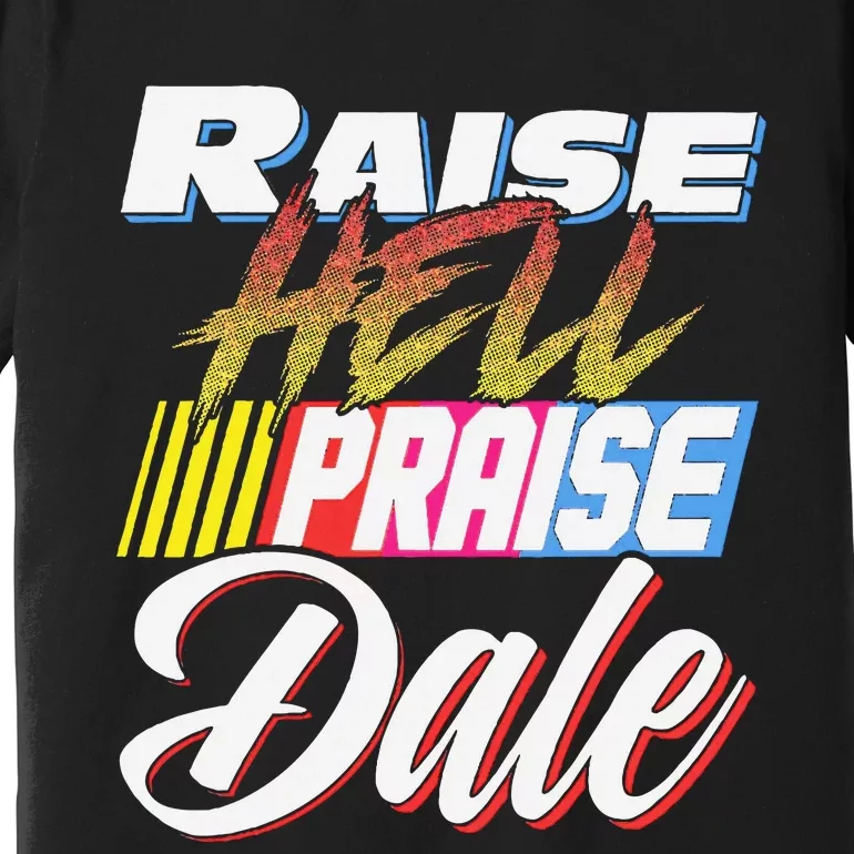 Raise Hell Praise Dale Retro Premium T-Shirt